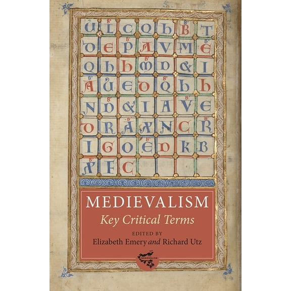 Medievalism Medievalism: Key Critical Terms, Book 5, (Paperback)