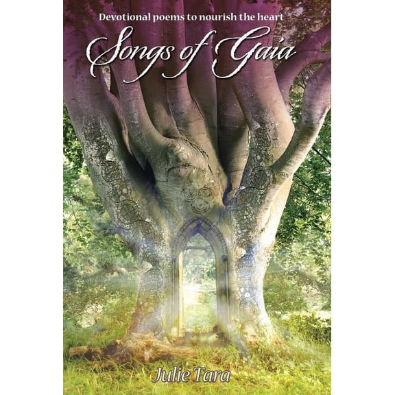 Songs of Gaia: Devotional poems to nourish the heart (Hardcover)