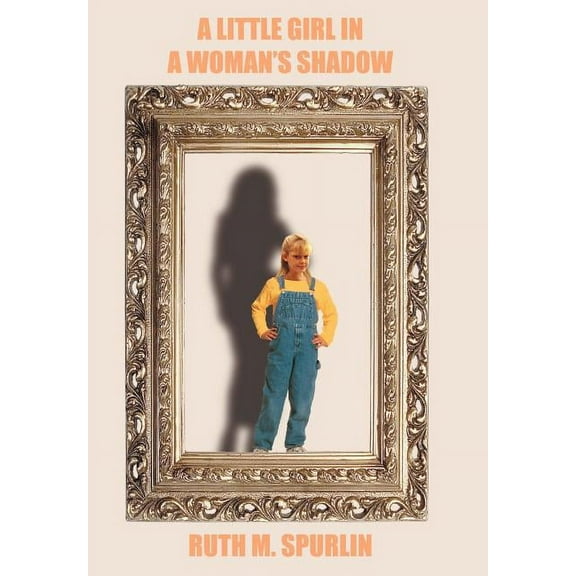 A Little Girl in a Woman's Shadow, (Hardcover)