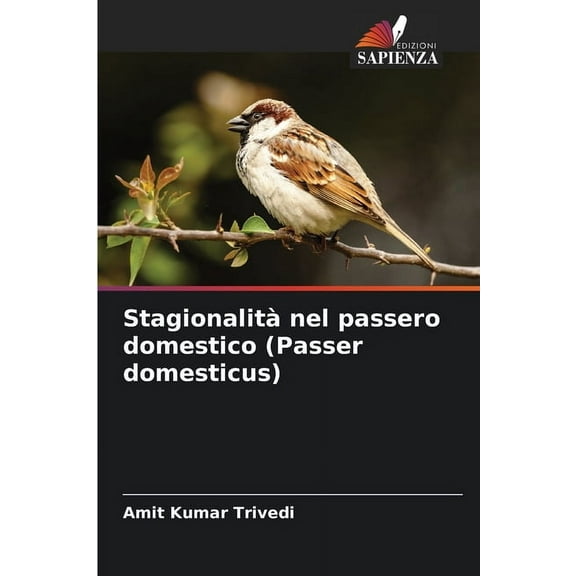 Stagionalità nel passero domestico (Passer domesticus), (Paperback)