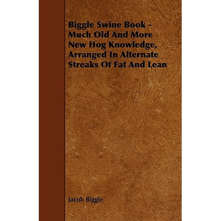 Biggle Swine Book Much Old And More New Hog Knowledge