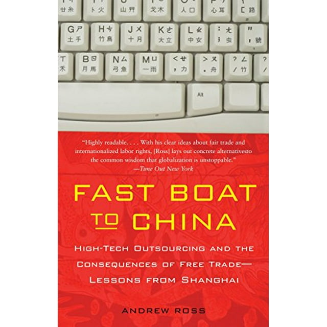 Fast Boat to China: High-Tech Outsourcing and the Consequences of Free Trade: Lessons from Shanghai