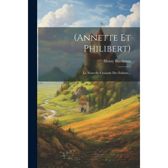 (annette Et Philibert): La Nouvelle Croisade Des Enfants... (Paperback)