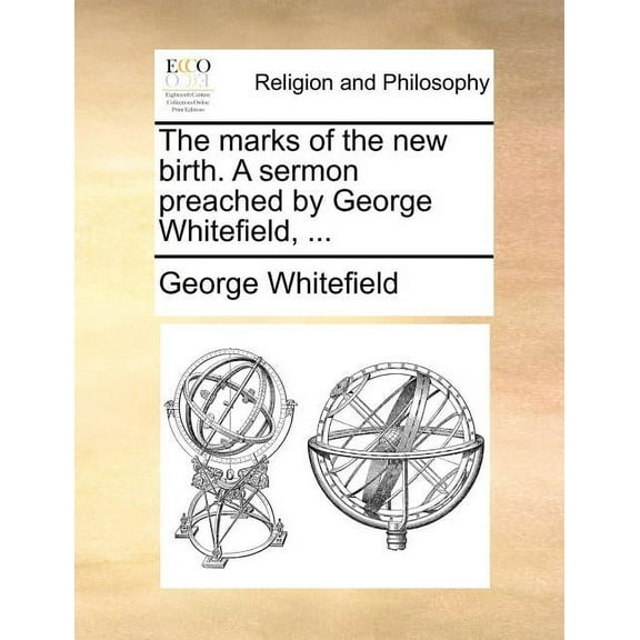 The Marks of the New Birth. a Sermon Preached by George Whitefield, ... (Paperback)