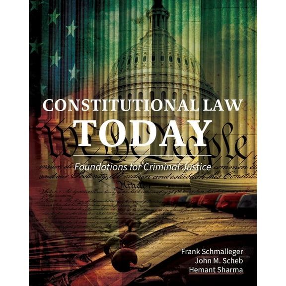 Constitutional Law Today: Foundations for Criminal Justice, (Paperback)