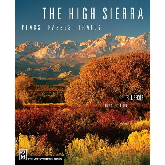 The High Sierra: Peaks, Passes, Trails, 3rd Ed., (Paperback)