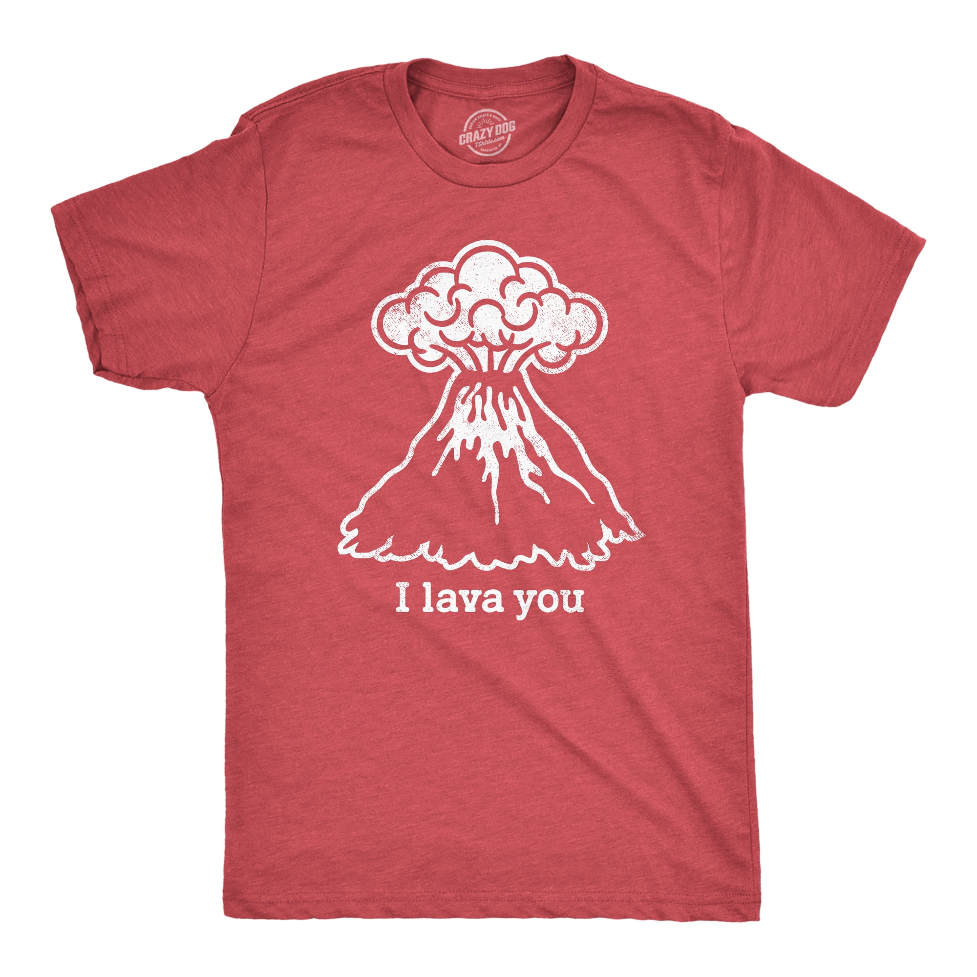 Mens I Lava You Tshirt Funny Valentines Day Volcano Graphic Novelty Tee For  Guys (Heather Red) - S Graphic Tees - Walmart.com