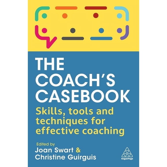 The Coach's Casebook: Skills, Tools and Techniques for Effective Coaching, (Hardcover)