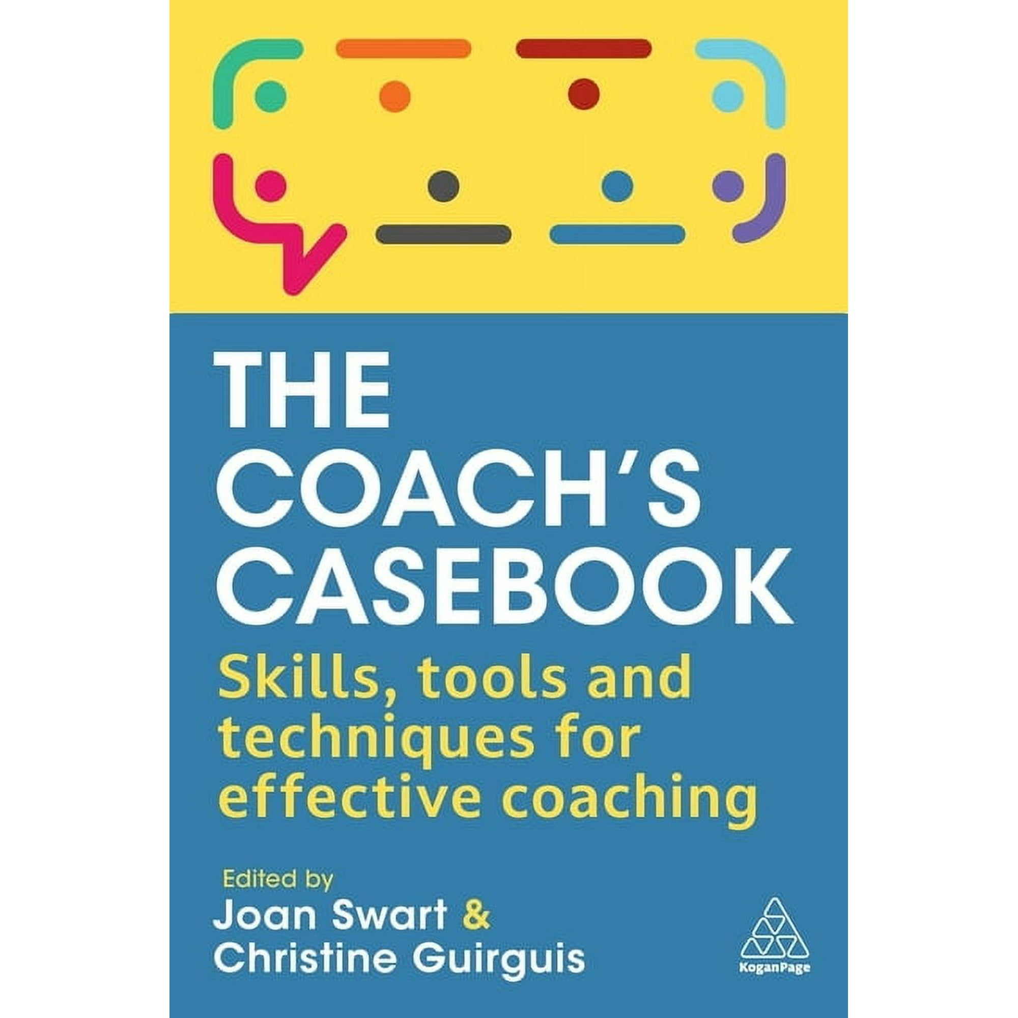 The Coach s Casebook: Skills Tools and Techniques for Effective Coaching (Hardcover)