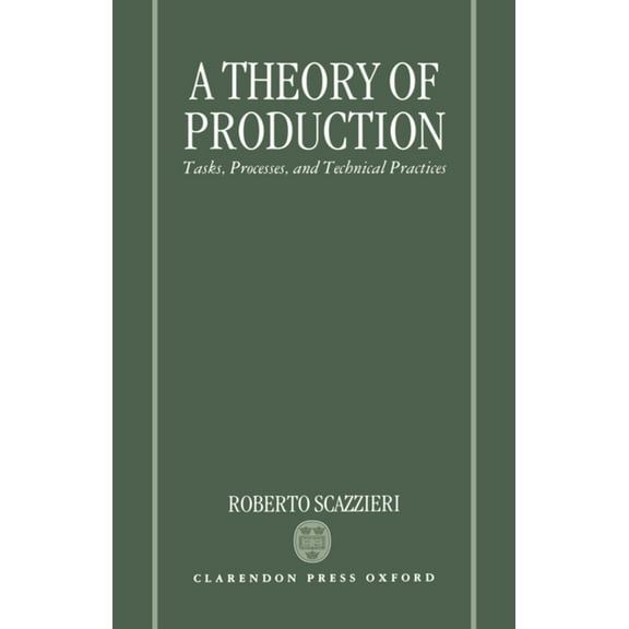 A Theory of Production: Tasks, Processes, and Technical Practices, (Hardcover)