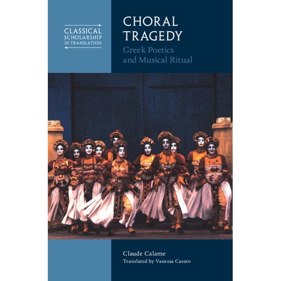 Classical Scholarship in Translation Choral Tragedy, (Hardcover)