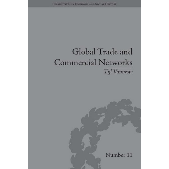 Perspectives in Economic and Social Hist Global Trade and Commercial Networks: Eighteenth-Century Diamond Merchants, (Hardcover)