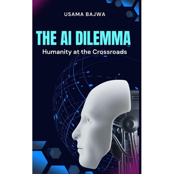 Pakistan The Al Dilemma: Humanity at the Crossroads, Book PAKIS, (Hardcover)