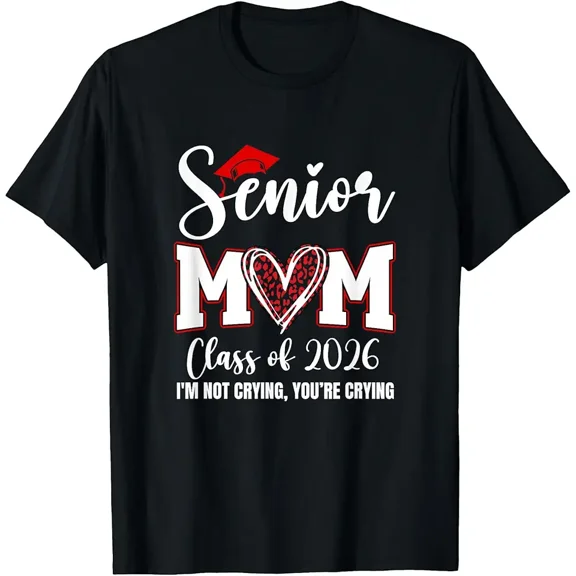 Senior Mom Class of 2026 T-Shirt Proud Graduation Mother Gift Retro Leopard Heart Graphic Tee Funny I'm Not Crying You're Crying Apparel