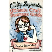 The Crafty Superstar Ultimate Craft Business Guide (Paperback)