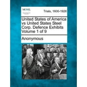 United States of America Vs United States Steel Corp. Defence Exhibits Volume 1 of 9