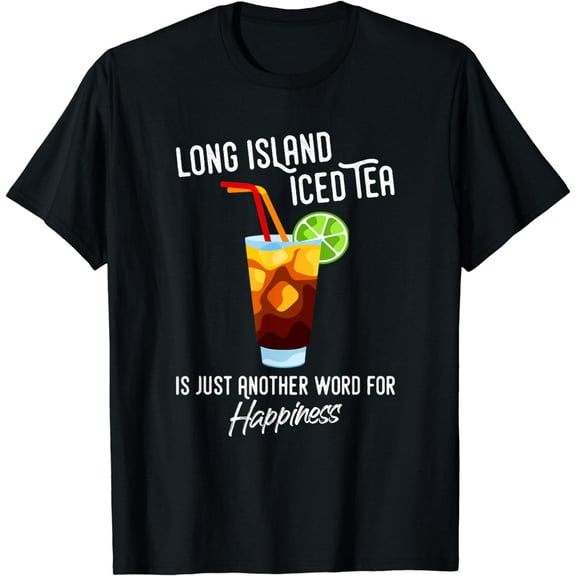 Long Island Iced Tea Funny Cocktail Happiness T-Shirt