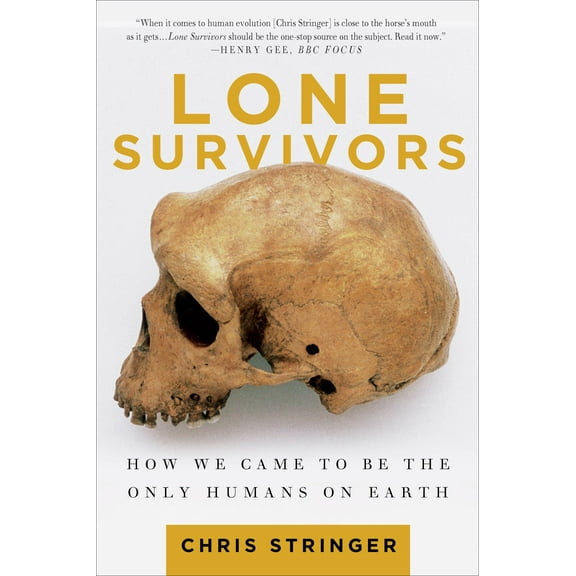 Lone Survivors : How We Came to Be the Only Humans on Earth (Paperback)