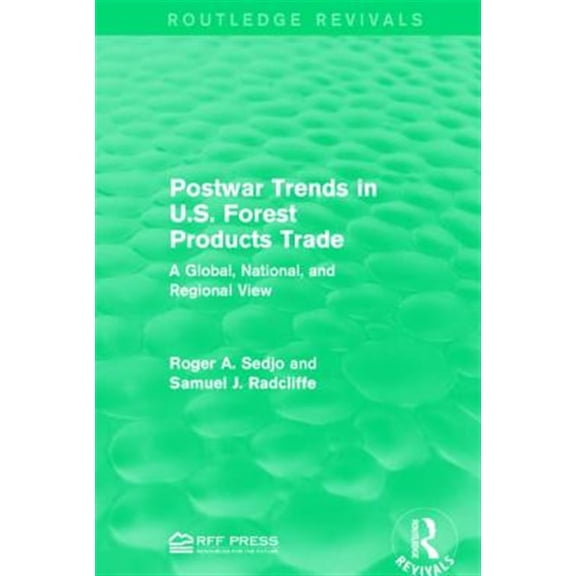 Pre-Owned Routledge Revivals Postwar Trends in U.S. Forest Products Trade: A Global, National, and Regional View, (Hardcover)