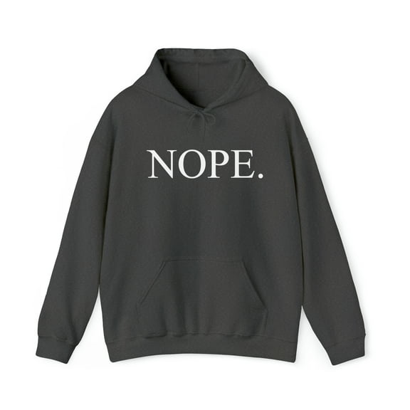 Nope. Funny Sarcastic Adult’s Unisex Cotton Pullover Sweatshirt Hoodie