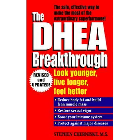 The DHEA Breakthrough : Look Younger, Live Longer, Feel