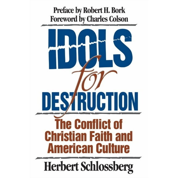 Idols for Destruction: The Conflict of Christian Faith and American Culture, (Paperback)
