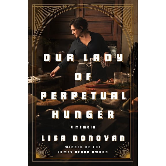 Our Lady of Perpetual Hunger: A Memoir, (Hardcover)