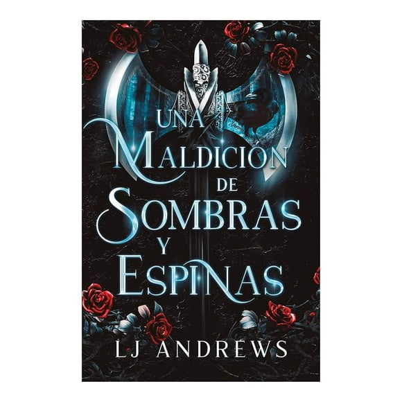 Una Maldición de Sombras y Espinas Faeris L.J. Andrews