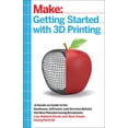 thumbnail image 2 of Pre-Owned Getting Started with 3D Printing: A Hands-On Guide to the Hardware, Software, and Services Behind the New Manufacturing Revolution (Paperback) 1680450204 9781680450200, 2 of 2