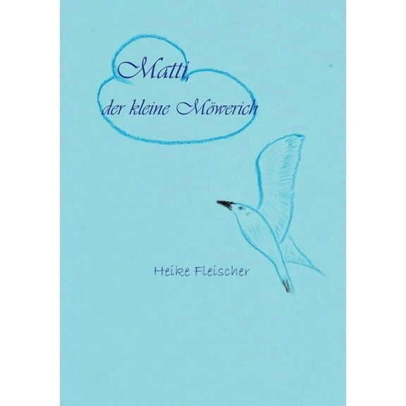 Matti, der kleine Möwerich, (Paperback)