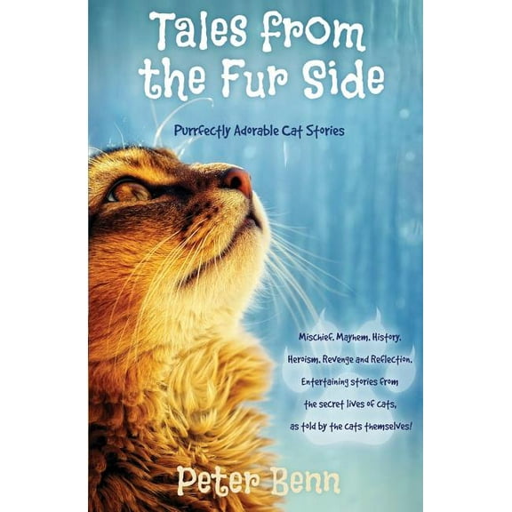 Tales from the Fur Side: Purrfectly Adorable Cat Stories, (Paperback)