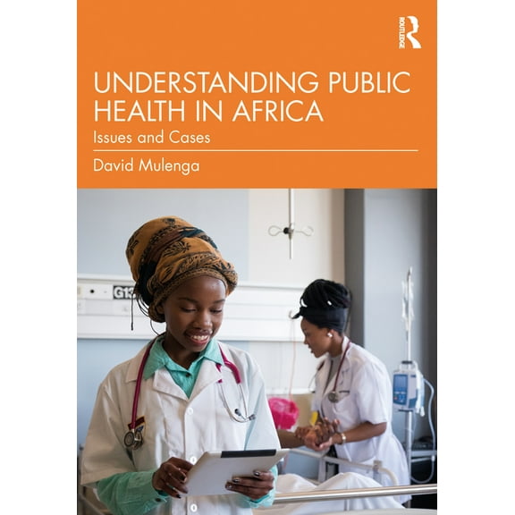 Understanding Public Health in Africa: Issues and Cases, (Paperback)