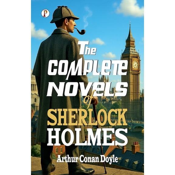 The Complete Novels of Sherlock Holmes, (Paperback)