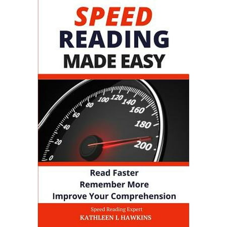 Speed Reading Made Easy : Read Faster, Remember More, Improve Your (Best Way To Improve Reading Comprehension)