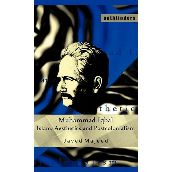 Pathfinders Muhammad Iqbal: Islam, Aesthetics and Postcolonialism, (Hardcover)