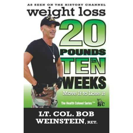 Weight Loss: Twenty Pounds in Ten Weeks - Move It to Lose It -