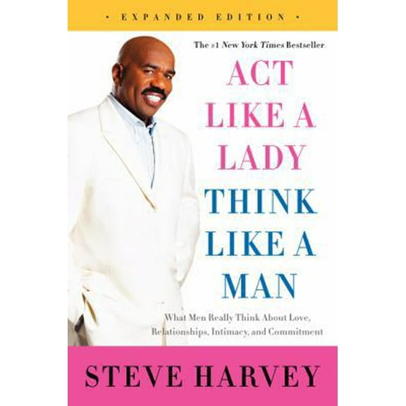 Pre-Owned Act Like a Lady, Think Like a Man: What Men Really Think about Love, Relationships, Intimacy, and Commitment (Paperback) 0062351567 9780062351562