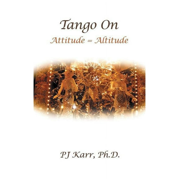 Tango On: Attitude = Altitude, (Paperback)