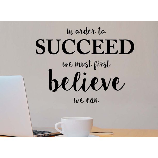 in order to succeed we must first believe we can religious