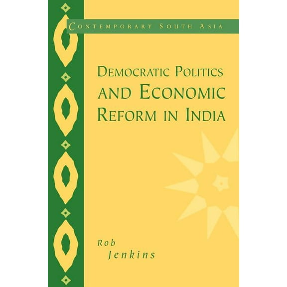 Contemporary South Asia Democratic Politics and Economic Reform in India, Book 5, (Paperback)