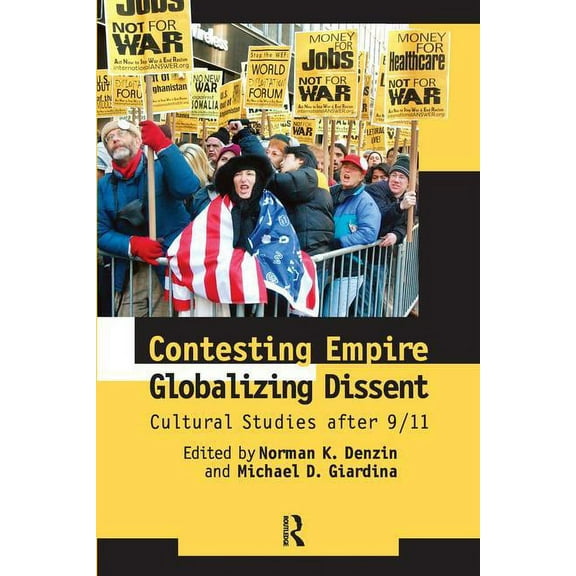 Contesting Empire, Globalizing Dissent: Cultural Studies After 9/11, (Paperback)