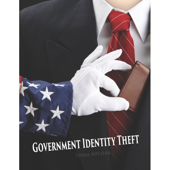 Government Identity Theft: Form #05.046, Volume 2, (Paperback)