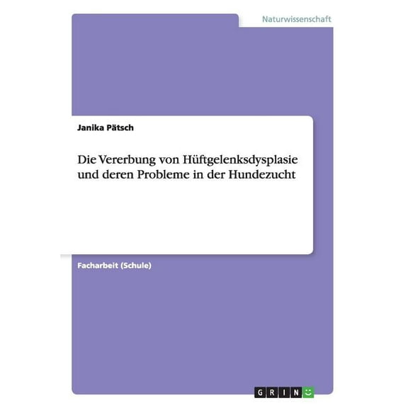 Die Vererbung von Hüftgelenksdysplasie und deren Probleme in der Hundezucht (Paperback)