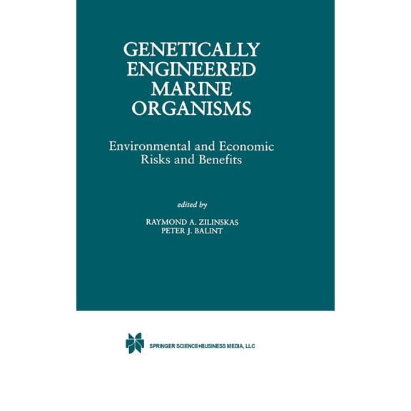 Genetically Engineered Marine Organisms: Environmental and Economic Risks and Benefits, (Hardcover)
