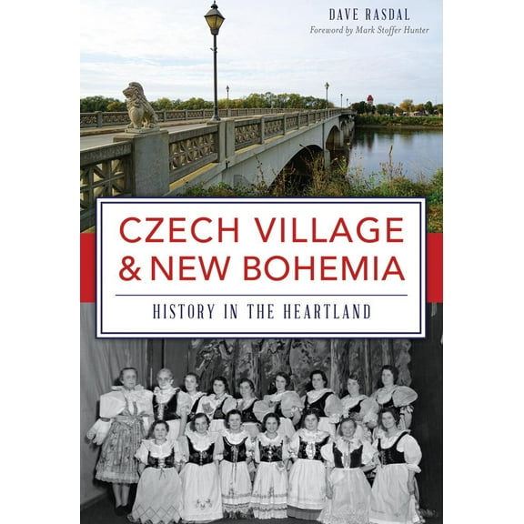 Czech Village & New Bohemia: History in the Heartland (Paperback)