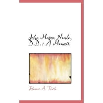 John Mason Neale, D.D. : A Memoir (Hardcover)