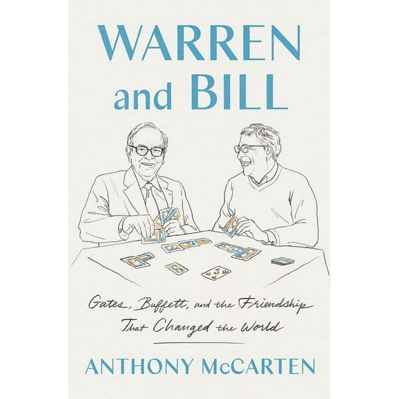 Warren and Bill: Gates, Buffett, and the Friendship That Changed the World, (Hardcover)