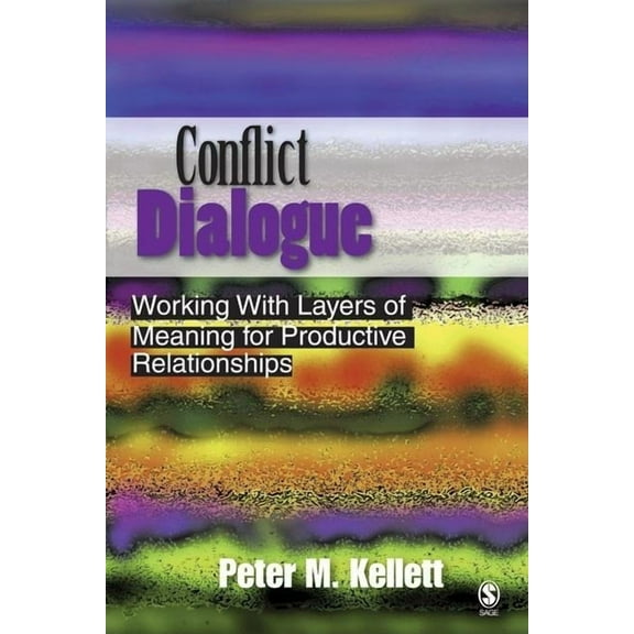 Conflict Dialogue: Working with Layers of Meaning for Productive Relationships, (Hardcover)