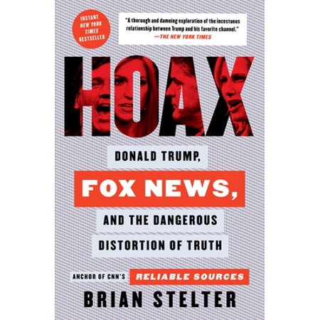 Hoax: Donald Trump, Fox News, and the Dangerous Distortion of Truth (Paperback - Used) 1982142456 9781982142452