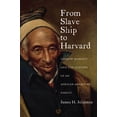 thumbnail image 2 of Pre-Owned From Slave Ship to Harvard: Yarrow Mamout and the History of an African American Family (Hardcover) 0823239500 9780823239504, 2 of 2